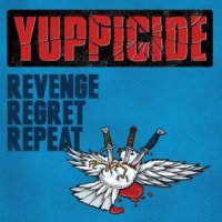 Yuppicide - Revenge Regret Repeat (2015)