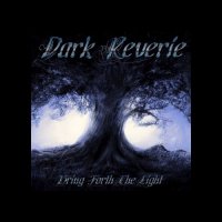 Dark Reverie - Bring Forth The Light (2017)