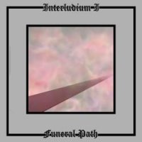 Until Death Overtakes Me - Interludium I: Funeral Path (2004)