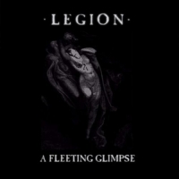 Legion - A Fleeting Glimpse (2010)
