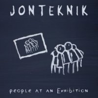 Jonteknik - People At An Exhibition (2014)