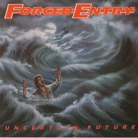 Forced Entry - Uncertain Future (1989)