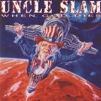 Uncle Slam - When God Dies (1995)  Lossless