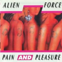 Alien Force - Pain and Pleasure (1986)  Lossless