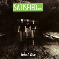 Satisfied Drive - Take A Ride (2009)