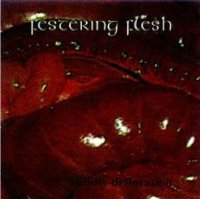 Festering Flesh - Deadly Defloration (1999)