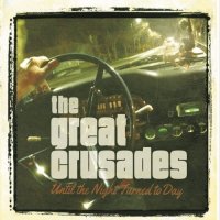 The Great Crusades - Until The Night Turned To Day (2017)