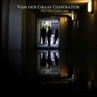 Van Der Graaf Generator - Do Not Disturb (2016)  Lossless