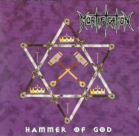 Mortification - Hammer Of God (1999)