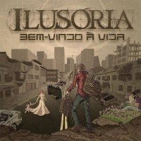 Ilusoria - Bem-Vindo a Vida (2017)