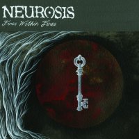 Neurosis - Fires Within Fires (2016)