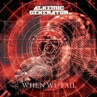 Alkemic Generator - When We Fail (2013)