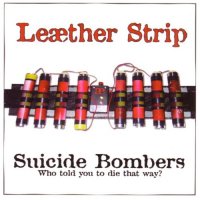 Leaether Strip - Suicide Bombers (2005)
