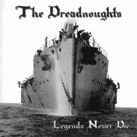 The Dreadnoughts - Legends Never Die (2007)