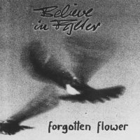 Believe In Falter - Forgotten Flower (1991)