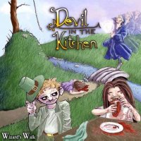 Devil in the Kitchen - Wizard's Walk (2006)