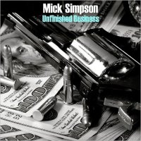 Mick Simpson - Unfinished Business (2014)