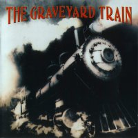 The Graveyard Train - The Graveyard Train (1993)