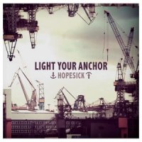 Light Your Anchor - Hopesick (2013)