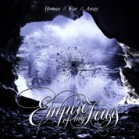 Empire Of My Fears - Homes Far Away (2016)