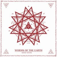 Worms of the Earth - Azal\'ucel (2013)