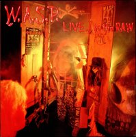 W.A.S.P. - Live...In The Raw (1987)  Lossless