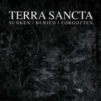 Terra Sancta - Sunken | Buried | Forgotten (2011)