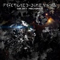 The Fractured Dimension - Galaxy Mechanics (2015)