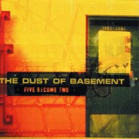 The Dust Of Basement - Five Become Two (2CD) (2002)