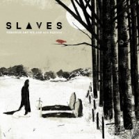 Slaves - Through Art We Are All Equals (2014)