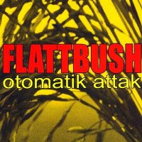 Flattbush - Otomatik Attak (2010)