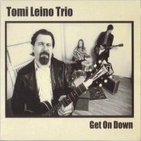 Tomi Leino Trio - Get On Down (2013)