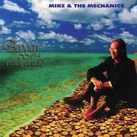 Mike & The Mechanics - Beggar on a Beach of Gold (1995)