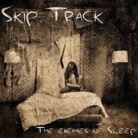 Skip Track - The Enemies of Sleep (2016)