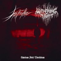 Withering Night & Force Fed Life - Useless And Worthless (Split) (2012)