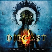 Diecast - Internal Revolution (2006)