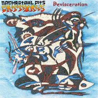 Orchestral Pit\'s Cannibals - Devisceration: Last Feast of the Cannibals (2000)