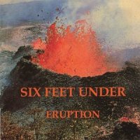 Six Feet Under - Eruption (1984)