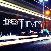 Heresy of Thieves - The Montana Complex (2008)