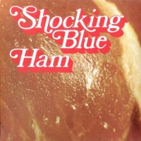 Shocking Blue - Ham (Japan Remastered 2009) (1973)  Lossless