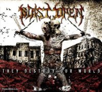 Blast Open - They Destroy Our World (2012)