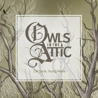 Owls In The Attic - Old Souls, Young Hearts (2014)