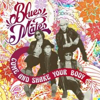 Bluesmates - Come And Shake Your Body (2017)