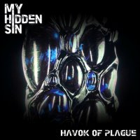 My Hidden Sin - Havok Of Plague (2015)
