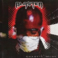 Blaster - Chaotic Noise (EP) (2003)