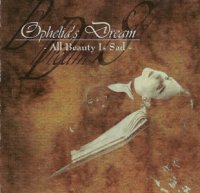 Ophelias Dream - All Beauty Is Sad (1997)