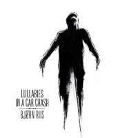 Bjorn Riis (Airbag) - Lullabies In A Car Crash (2014)