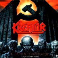 Kreator - At The Pulse Of Kapitulation (Live In East Berlin 1990) (2008)