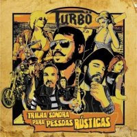 Turbo - Trilha Sonora Para Pessoas Rústicas (2016)