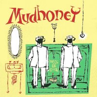 Mudhoney - Piece Of Cake (1992)